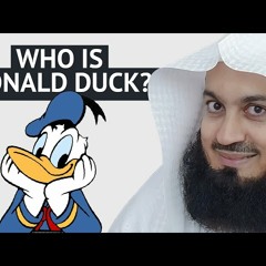 Who Is 'Donald Duck' Anyway - Mufti Menk