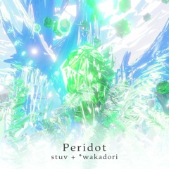 stuv + *wakadori - Peridot 【BOF:ET】