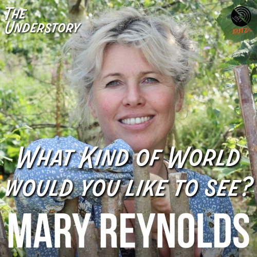 What Kind of World Would You Like to See? - Mary Reynolds