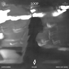 Martin Garrix, DallasK & Sasha Alex Sloan - Loop (DAVXD Bootleg) [AOSM Edit]