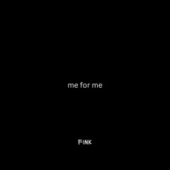 me for me