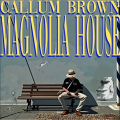 Magnolia House - Callum Brown