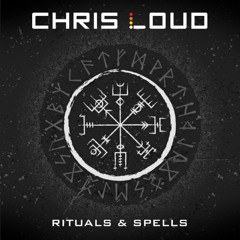 Chris Loud - Rituals & spells [ FREE DL ]