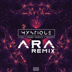 Jilax, Parra Nebula, Kleysky - Mystique (ARA Remix)