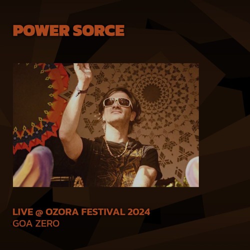 Power Source @ Ozora 2024 | Goa Zero