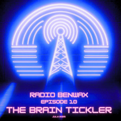 Radio Benwax Ep.10 - The Brain Tickler