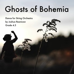 Ghosts of Bohemia (Joshua Reznicow, String Orchestra, Grade 4.5)