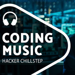 Chillstep Music for Programming / Cyber / Coding
