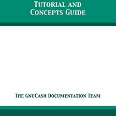 ACCESS EBOOK 📙 GnuCash 3.5 Tutorial and Concepts Guide by  The GnuCash Documentation
