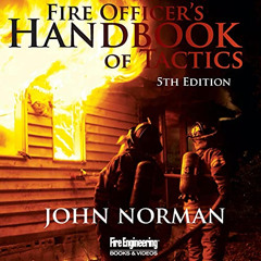 [Download] PDF 📖 Fire Officer's Handbook of Tactics, 5th Edition by  John Norman,Joh