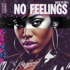 NO FEELINGS - BACK TO 80s