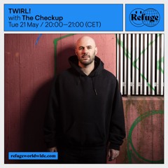 TWIRL! - The Checkup - 21 May 2024