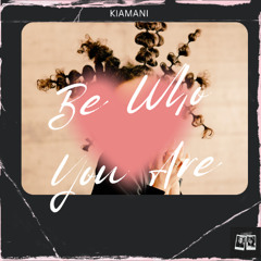 Be Who You Are