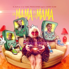 La Mamá De La Mamá - El Alfa (Yazz Mashup) 2021     Free Download
