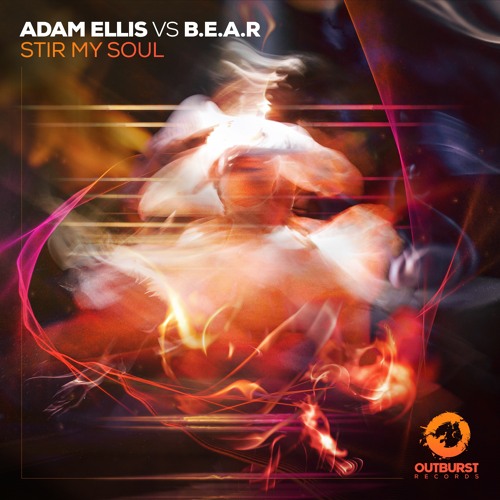 Adam Ellis vs B.E.A.R - Stir My Soul
