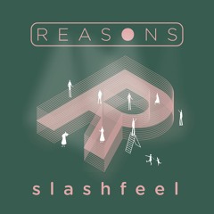 Slashfeel_REASONS