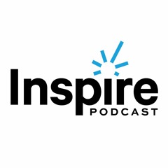 Welcome to the Inspire Podcast!