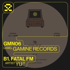 PREMIERE: B1. Yu - Fatal FM (GMN06)