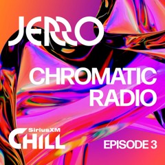 Jerro - Chromatic Radio - Ep. 03
