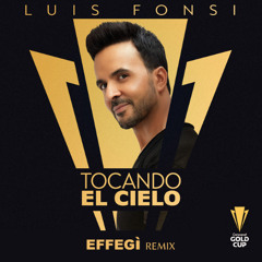 Luis Fonsi - Tocando el cielo [EffeGì remix]