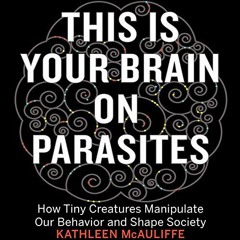 Read PDF EBOOK EPUB KINDLE This Is Your Brain on Parasites: How Tiny Creatures Manipulate Our Behavi