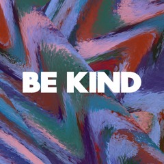 Be Kind - A Final Toast