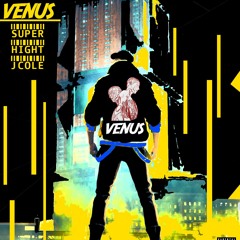 VENUS - Super Hight (feat J,Cole)
