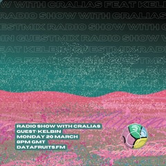 Radio Show With Cralias (Feat Kelbin Guestmix) 03202023