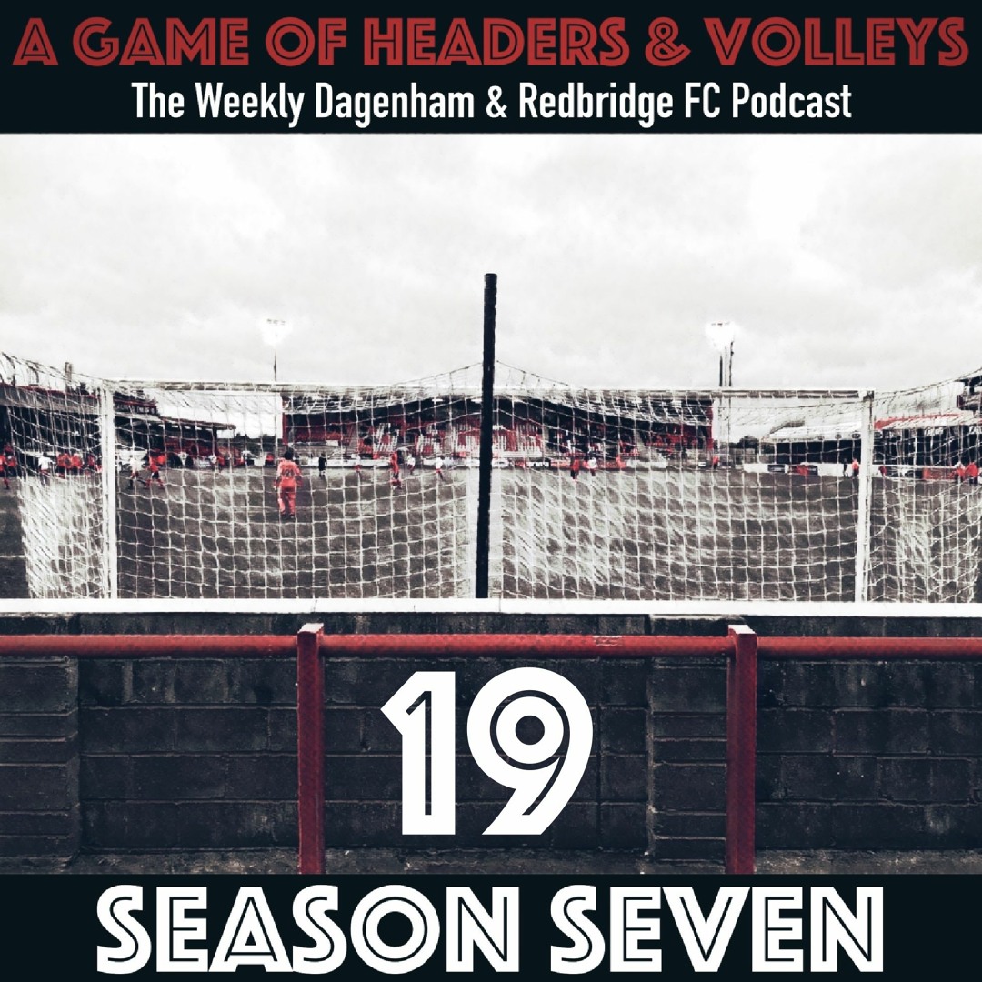 A Game Of Headers & Volleys Episode 19
