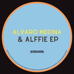 Alvaro Medina & Alffie EP [KRD009]