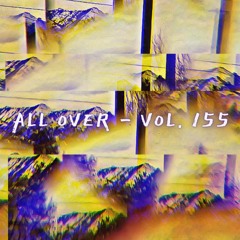 All Over - Vol. 155