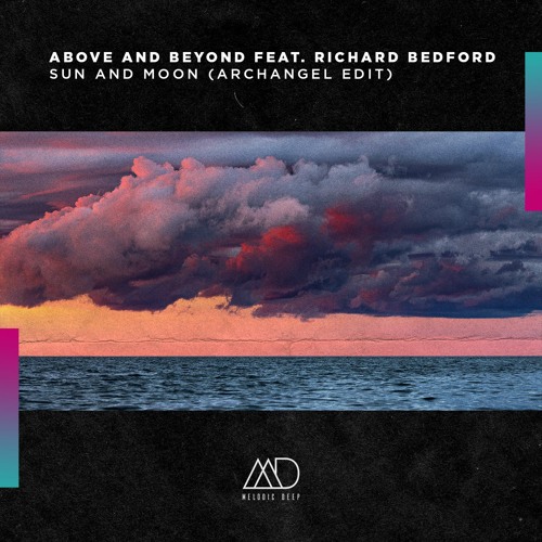 Above And Beyond Feat. Richard Bedford  - Sun And Moon (ArchAngel Edit) [Melodic Deep]