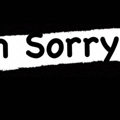 Im Sorry💔