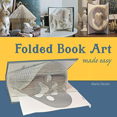 [READ] EBOOK 📝 Folded Book Art Made Easy: recycling books into beautiful folded scul
