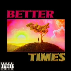 BETTER TIMES (prod.DEEZY)