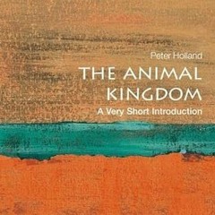 [Get] [KINDLE PDF EBOOK EPUB] The Animal Kingdom: A Very Short Introduction by  Peter