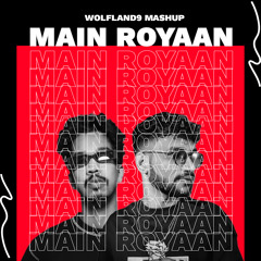 MAIN ROYAAN ( WOLFLAND9 MASHUP )