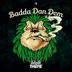 HighThere – Badda Dan Dem [BBM014]