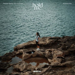 Hannah Wants - Hold Me (feat. ARA) (Acoustic)