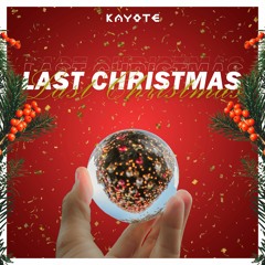 Kayote- Last Christmas [FREE DOWNLOAD]