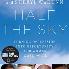 [READ] [EBOOK EPUB KINDLE PDF] Half the Sky: Turning Oppression into Opportunity for