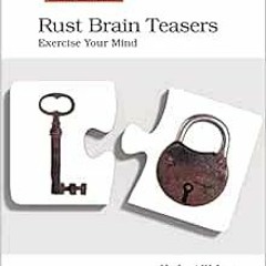 [VIEW] KINDLE 💖 Rust Brain Teasers: Exercise Your Mind (The Pragmatic Programmers) b