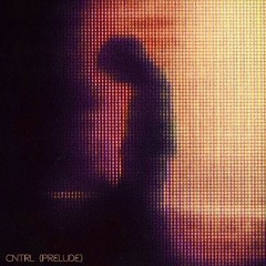 CNTRL (prelude)