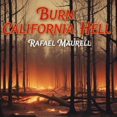 Rafael Maurell Burn California Hell