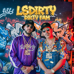 LsDirty - Dirty Fam