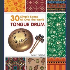[ebook] read pdf ❤ Tongue Drum 30 Simple Songs - All Over the World: Play by Number (Easy Tongue D
