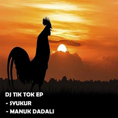 IB001 : DJ Tik Tok - Syukur (DJ Tik Tok vs SNC Remix)