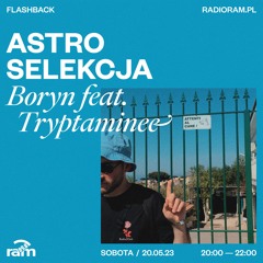 ASTRO SELEKCJA 20.05.23 — Boryn feat. Tryptaminee