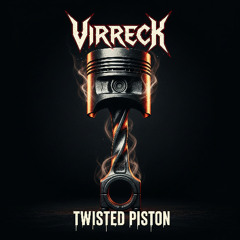 Twisted Piston