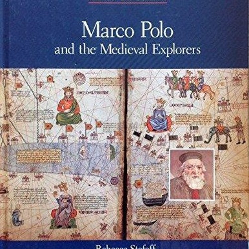 Stream Ebook PDF Marco Polo and the Medieval Explorers (World Explorers)  from Brockkopbaker | Listen online for free on SoundCloud